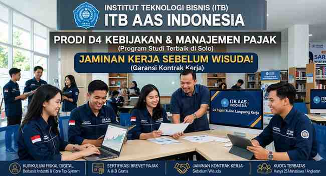 D4 Kebijakan dan Manajemen Pajak ITB AAS Kuliah Langsung Kerja di Solo