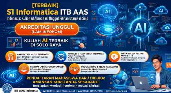 ITB AAS Indonesia hadirkan prodi S1 Informatika dengan akreditasi Unggul dan menciptakan kuliah AI
