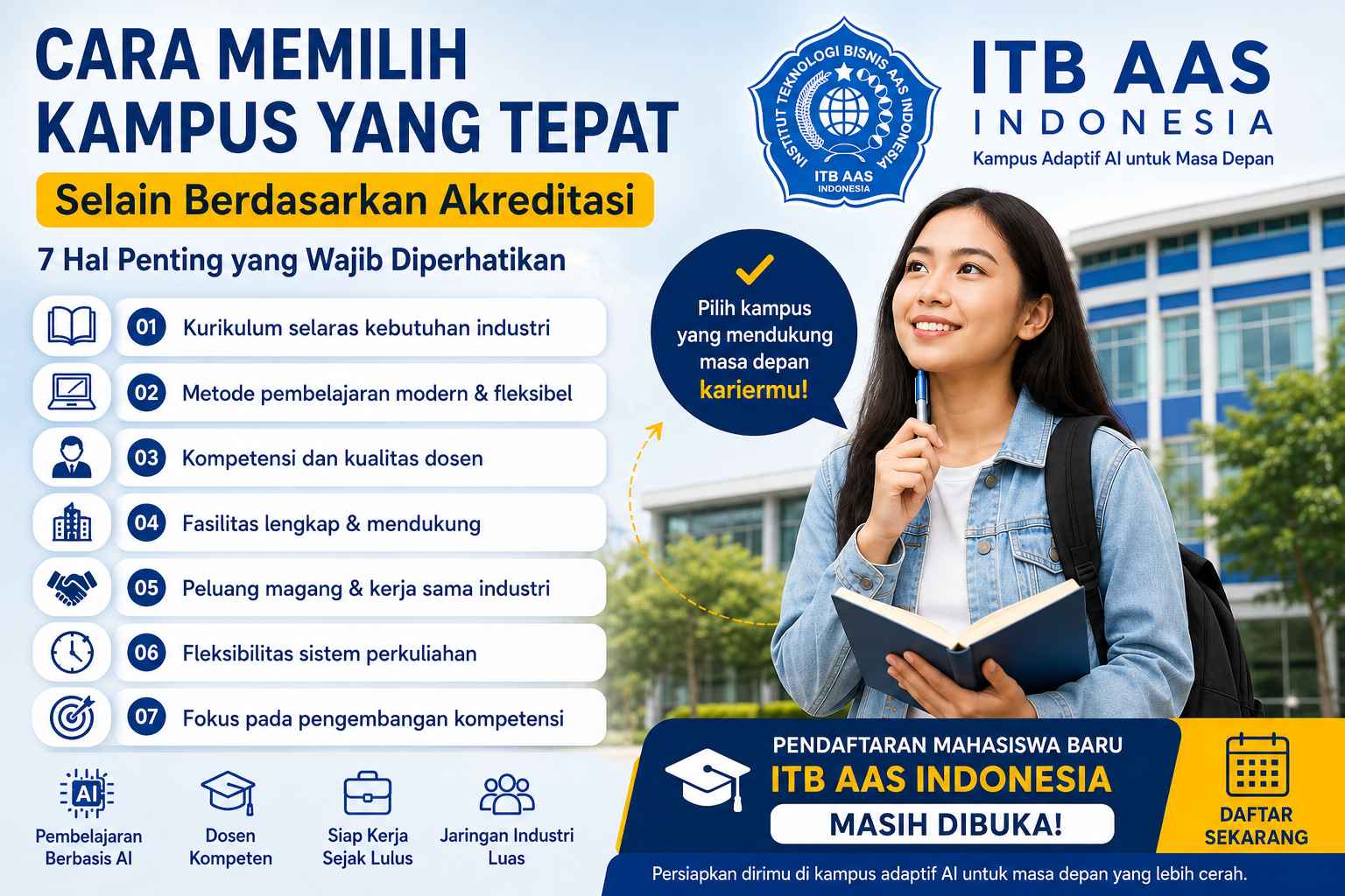 Bingung memilih kampus? Pelajari 7 cara memilih kampus yang tepat selain berdasarkan akreditasi. Pendaftaran Mahasiswa Baru ITB AAS Indonesia 2026/2027 masih dibuka.