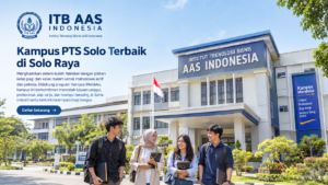 Pendidikan Tinggi Sukoharjo: Pilihan Kuliah ITB AAS